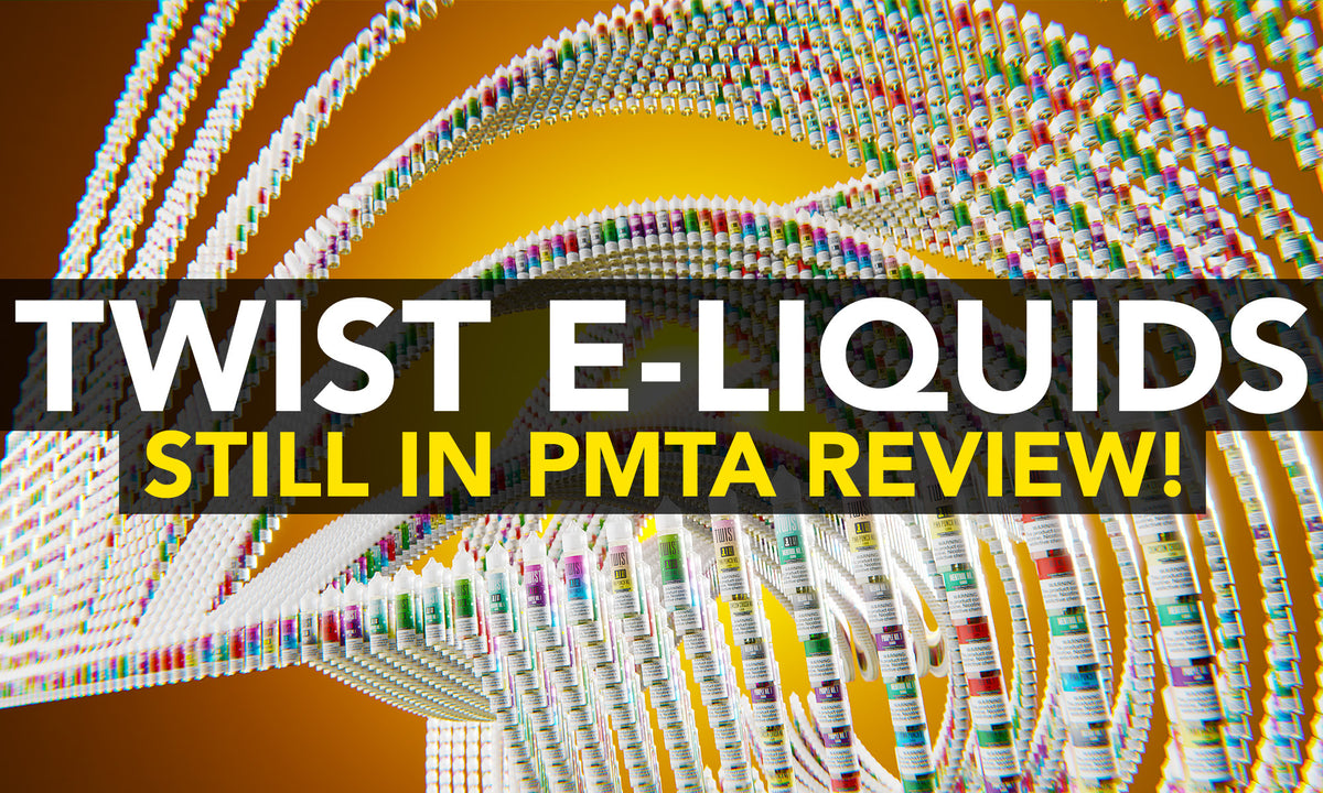 FDA CONTINUES ITS TWIST PMTA REVIEW!  DV Brands