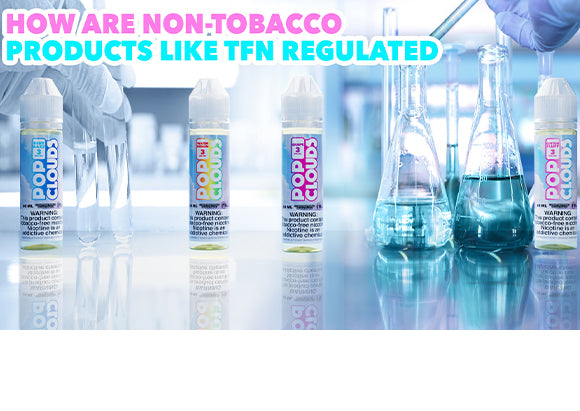 How are non-tobacco products like TFN regulated?